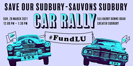 Save Our Sudbury Car Rally - Sauvons Sudbury rallye d'auto primary image