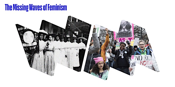 The Missing Waves of Feminism: A Four-Part Virtual Symposium Series