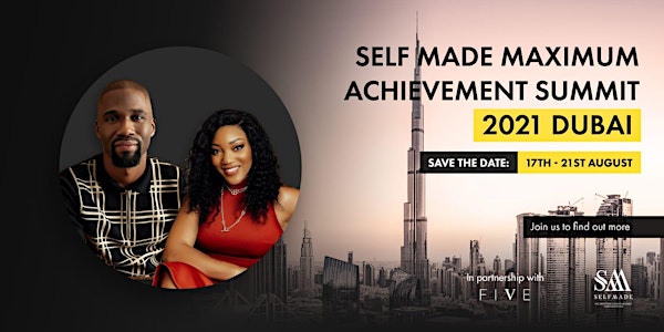 Self Made Maximum Achievement Summit 2021 Dubai