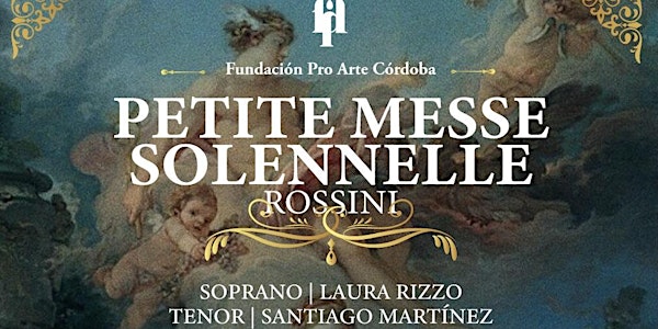 PETITE MESSE SOLENNELLE (G. Rossini) | Semana Santa en Alta Gracia