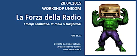 Immagine principale di Workshop Unicom: LA FORZA DELLA RADIO. I tempi cambiano, la radio si trasforma! 