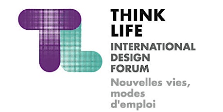 Image principale de THINK LIFE - International Design Forum - Nouvelles vies, Modes d'emploi