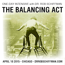 Dr. Rob Schiffman's One Day Intensive - THE BALANCING ACT - Chicago, IL - April 18, 2015 primary image