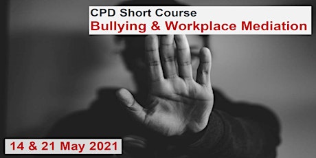 Primaire afbeelding van Workplace Mediation and Bullying: CPD Short Course  -14 and 21 May