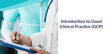 Introduction to Good Clinical Practice (GCP)