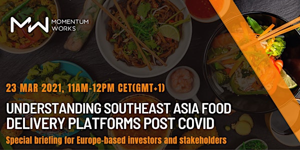 Understanding SEA food delivery platforms post Covid for Europe audiences