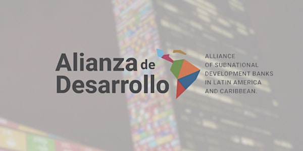 Launching the Alliance of Subnational Development Banks in Latin America