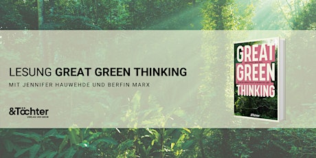 Hauptbild für Lesung - Great Green Thinking mit Jennifer Hauwehde und Berfin Marx