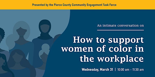 PCCETF Presents: "How To Support Women Of Color In The Workplace."