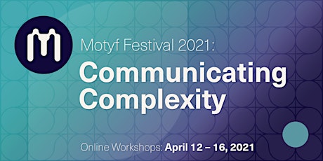 Motyf 2021 Workshop: Designing Information for Impact primary image