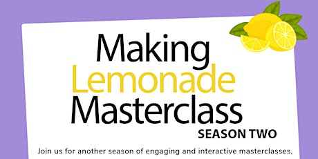 Imagen principal de Making Lemonade with  Esi Eggleston Bracey: A Virtual Masterclass