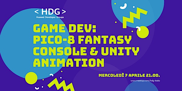 Game Dev: PICO-8 Fantasy Console & Unity Animation・Meetup HDG Italia #3