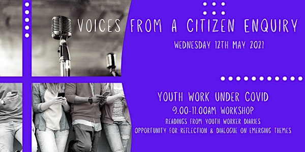 Voices from a citizen enquiry (session 1): Youth work under Covid