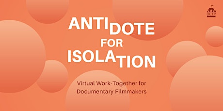 Antidote for Isolation: Virtual Work-Together for Documentary Filmmakers