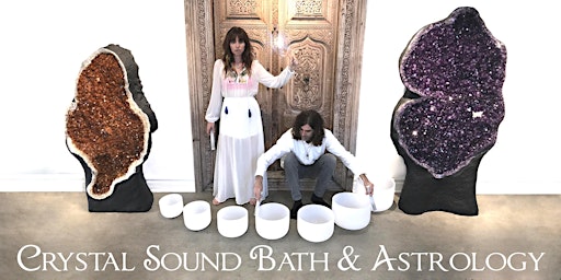 Crystal Sound Bath & Astrology
