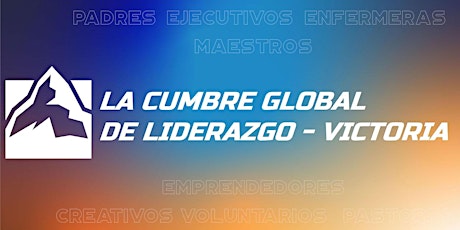 Imagen principal de Cumbre Global De Liderazgo CD VICTORIA 2022