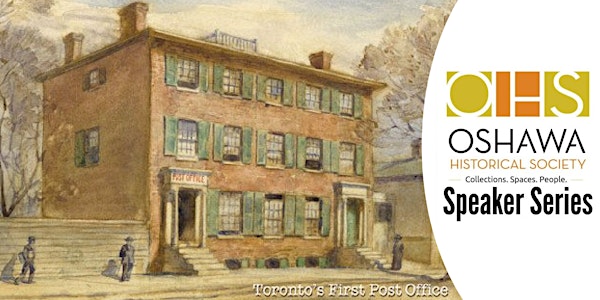 April Speaker Series: A Visit to Toronto’s First Post Office in 1834