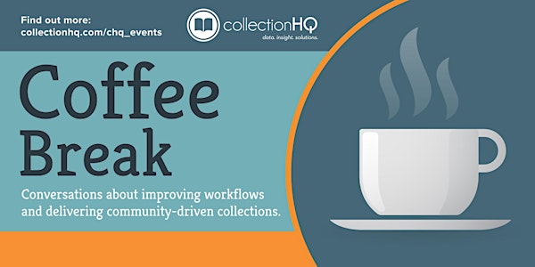 collectionHQ Coffee Break: Data-driven decisions for the modern library