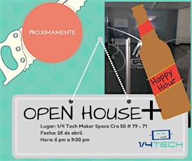 Open House + happy hour  en 1/4 Tech Maker Space primary image