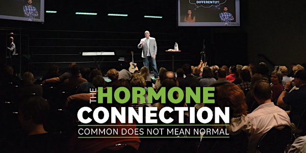 "The Hormone Connection" - Common Does Not Mean Normal | Williston, ND