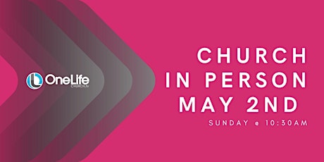 Church In Person - May 2nd @ 10:30am + KidsLife