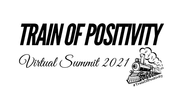 #TrainOfPositivity Virtual Summit 2021