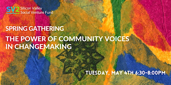 SV2 Spring Gathering: The Power of Community Voices in Changemaking