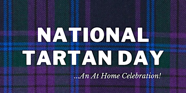 National Tartan Day...an at home celebration