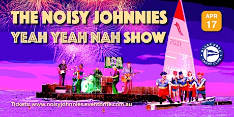The Noisy Johnnies Yeah Yeah Nah Show primary image