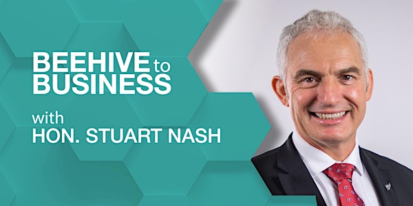 Beehive to Business with Hon. Stuart Nash