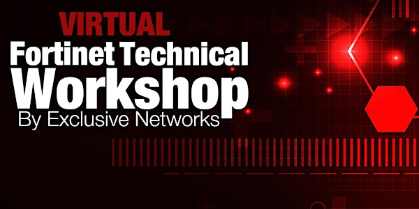 Fortinet Technical Workshop - AEST 12th – 13th April 2021