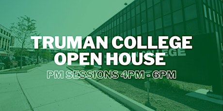 Truman College Open House Sessions (4pm - 6pm) primary image