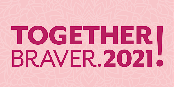 Braver Together 2021! with Dr. Jody Carrington and guests