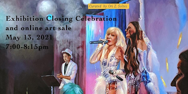 Closing Celebration and online art sale 5.13.21