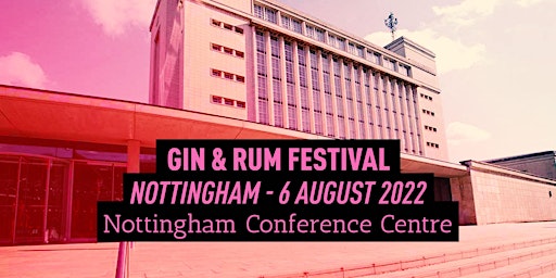 The Gin & Rum Festival - Nottingham - 2022