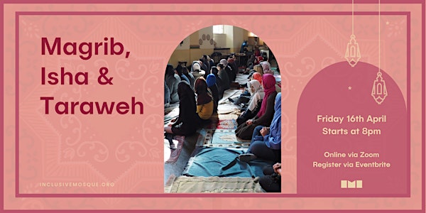 Ramadan 2021: Inclusive Magrib, Isha & Taraweh
