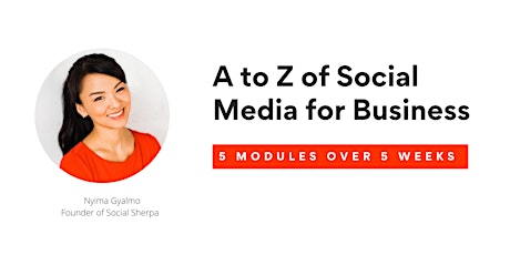 A to Z of SOCIAL MEDIA FOR BUSINESS (5 week live training: Every Saturday) primary image
