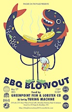 BBQ Blowout with Greenpoint Fish & Lobster Co and Turing Machine (DJ Set) primary image