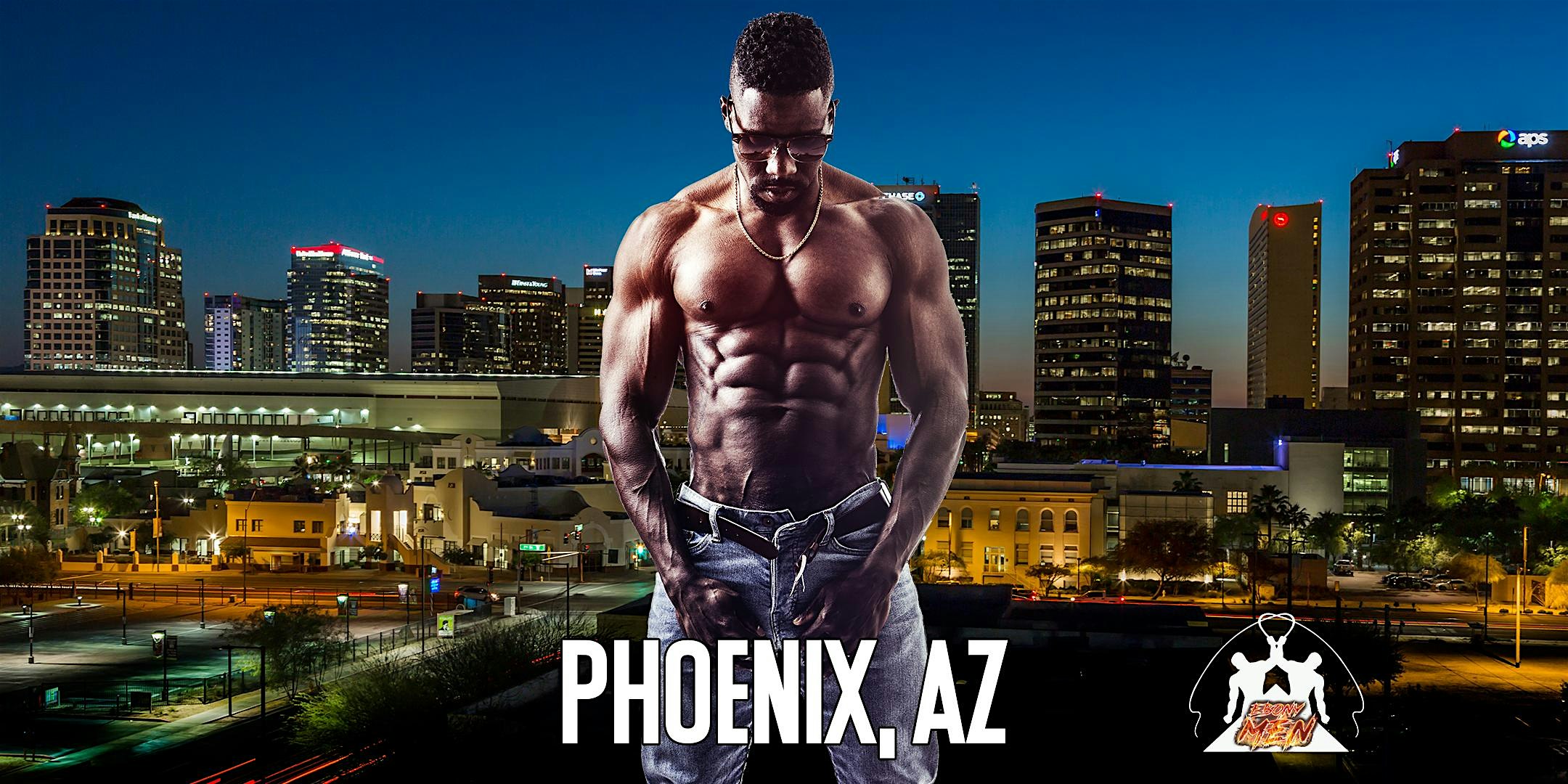 Ebony Men Black Male Revue Strip Clubs & Black Male Strippers Phoenix, AZ