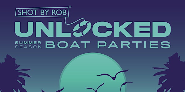 UNLOCKED BOAT PARTY WITH DJ MAX CORDEROY