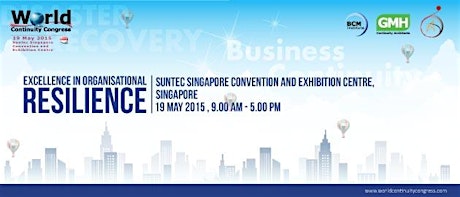 World Continuity Congress Singapore 2015: Excellence in Organisational Resilience primary image
