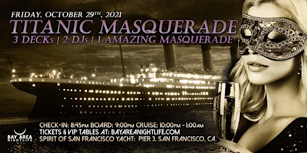 SF Halloween Yacht Party - Pier Pressure Titanic Masquerade Friday Cruise