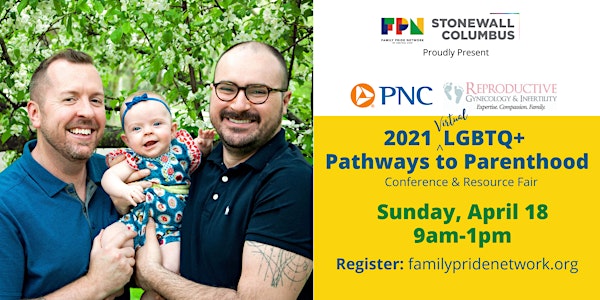 2021 LGBTQ+ Pathways to Parenthood Conference & Resource Fair