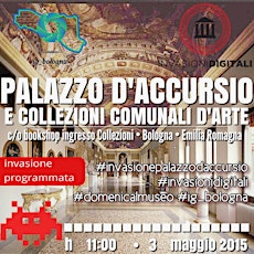 Immagine principale di Invasione Digitale Ig_Bologna: Palazzo D'Accursio e Collezioni Comunali D'Arte 