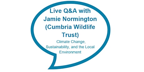 Climate Change, Sustainability and The Local Environment - Q&A (14yrs+) primary image