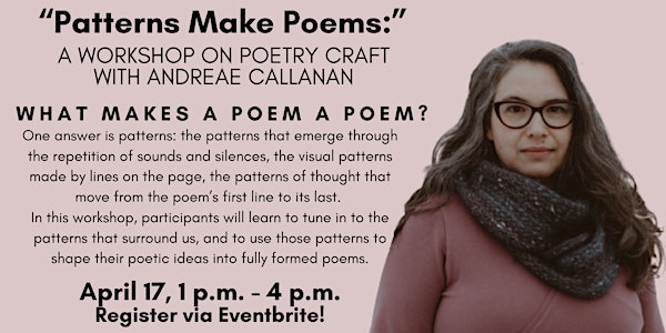 “Patterns Make Poems:” A Workshop on Poetry Craft  with Andreae Callanan