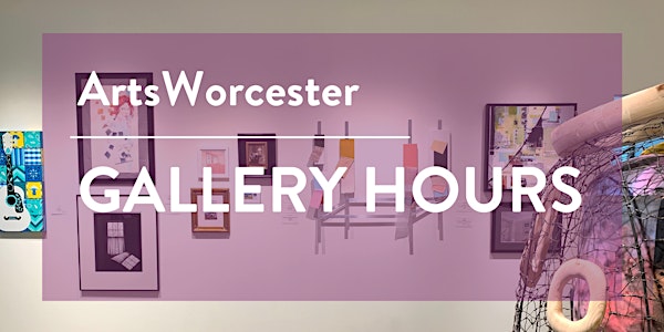 ArtsWorcester Gallery Hours