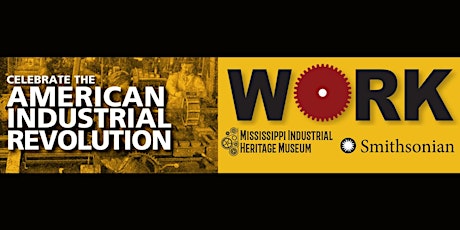 EXHIBITION - Celebrate America's Industrial Revolution: WORK tickets