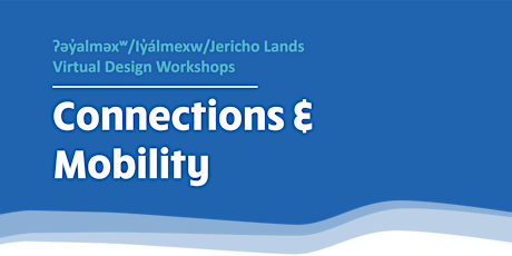 Jericho Lands Virtual Design Workshops: Connections and Mobility primary image