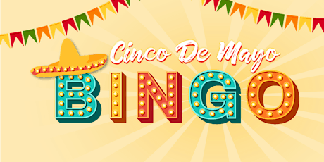 Cinco De Mayo Bingo Celebration!